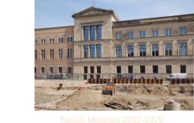 Neues Museum 2007-2009